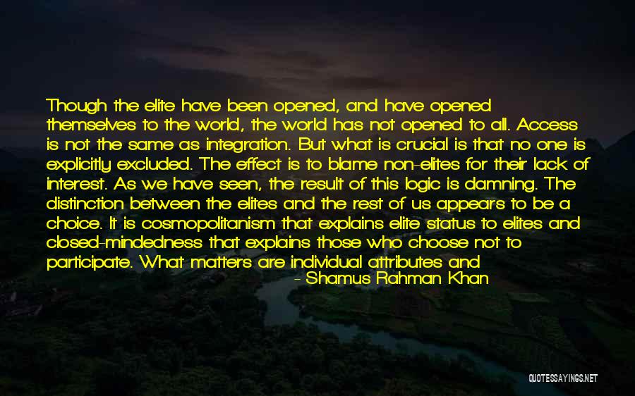 Closed Mindedness Quotes By Shamus Rahman Khan Closed Mindedness Quotes By Shamus Rahman Khan