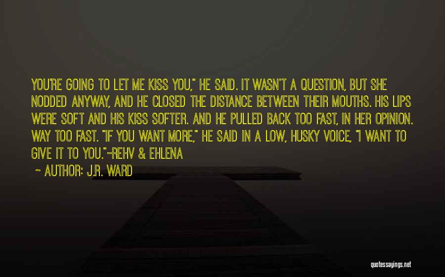 Closed Mouths Quotes By J.R. Ward