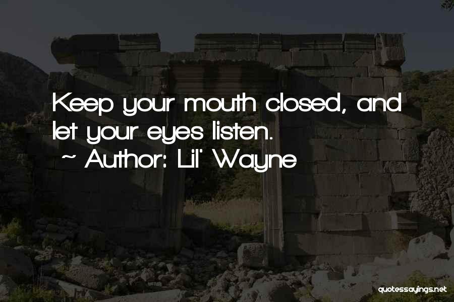 Closed Mouths Quotes By Lil' Wayne