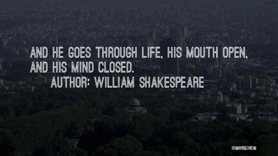 Closed Mouths Quotes By William Shakespeare
