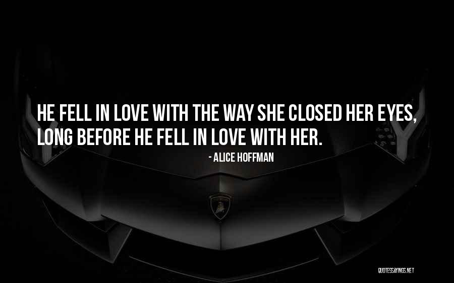 Closed Off From Love Quotes By Alice Hoffman Closed Off From Love Quotes By Alice Hoffman