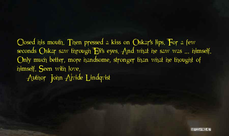 Closed Off From Love Quotes By John Ajvide Lindqvist