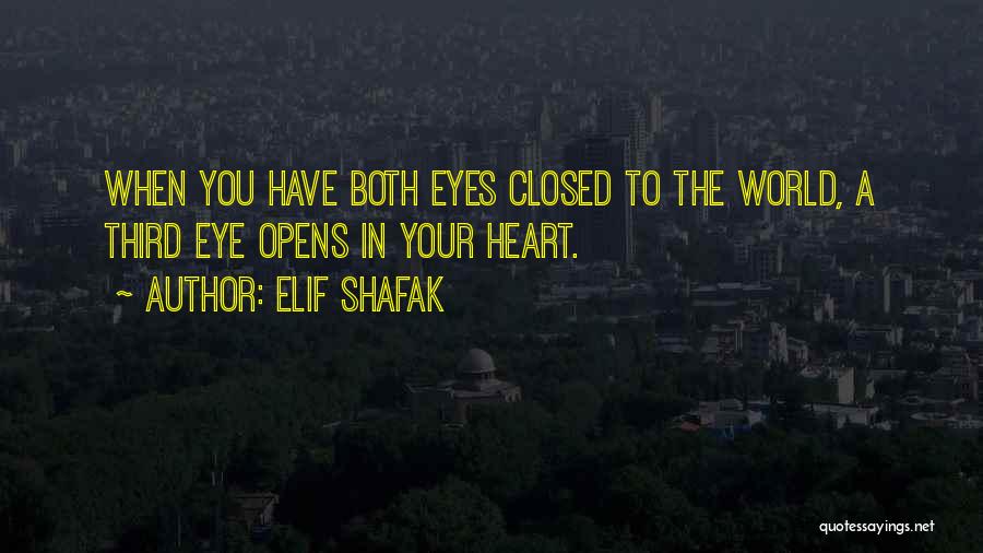 Closed Off Heart Quotes By Elif Shafak