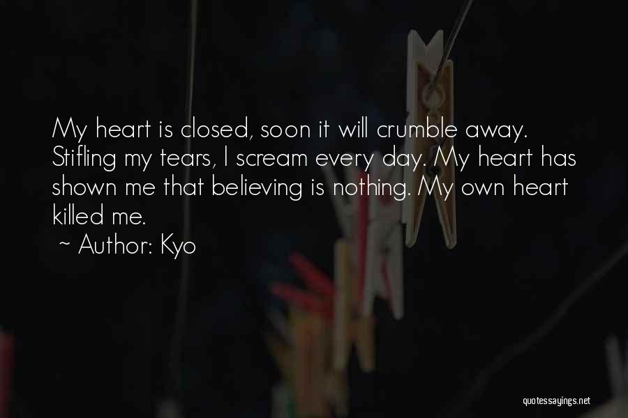 Closed Off Heart Quotes By Kyo