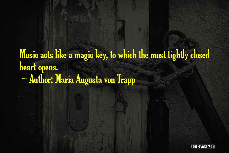 Closed Off Heart Quotes By Maria Augusta Von Trapp