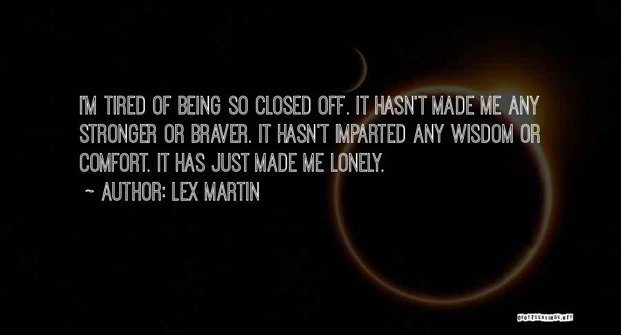 Closed Off Quotes By Lex Martin