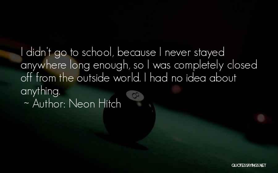 Closed Off Quotes By Neon Hitch