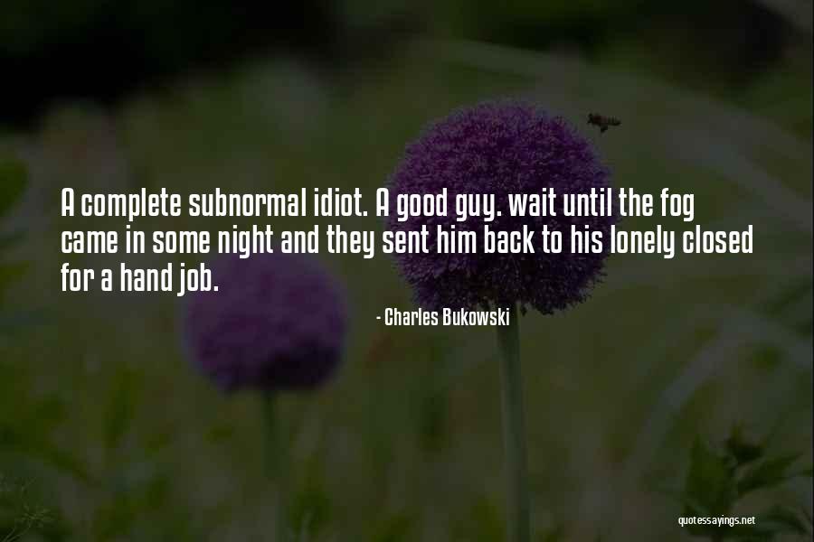 Closed Quotes By Charles Bukowski