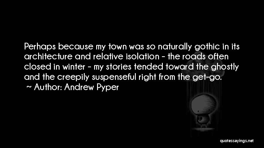 Closed Roads Quotes By Andrew Pyper
