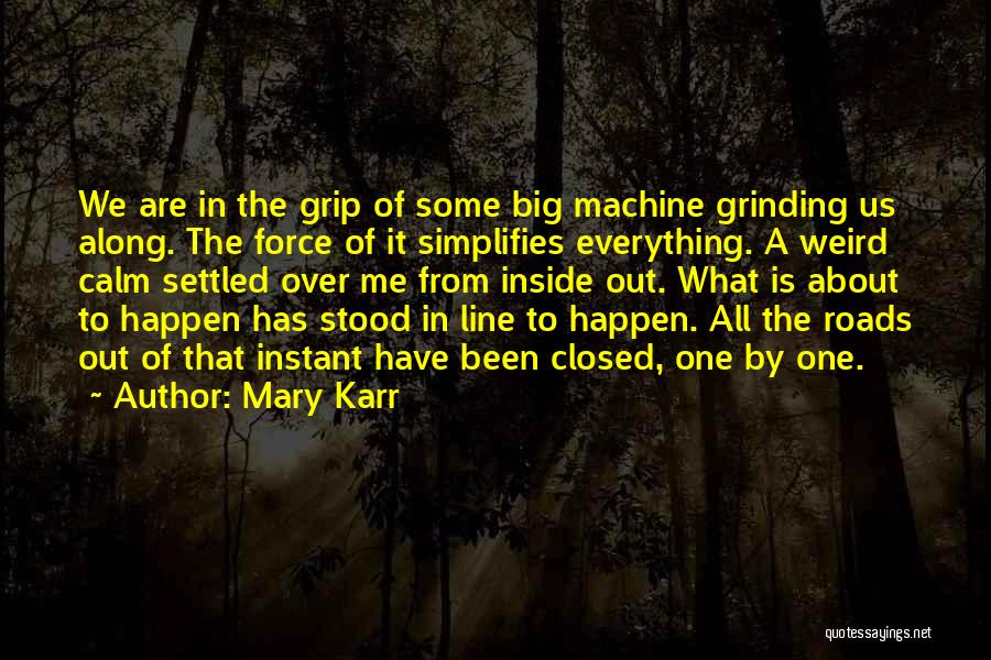 Closed Roads Quotes By Mary Karr