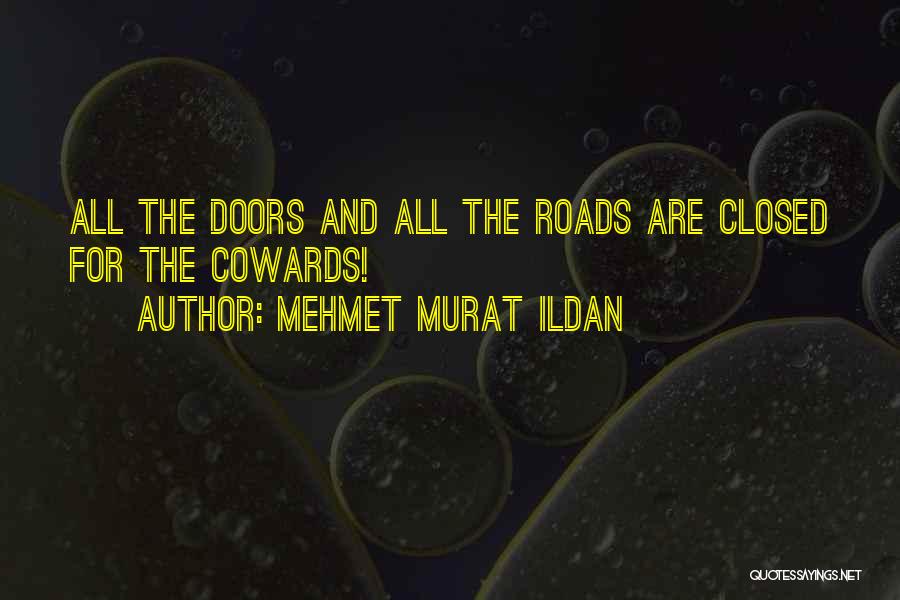 Closed Roads Quotes By Mehmet Murat Ildan