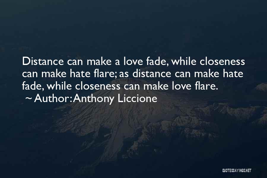 Closeness Distance Quotes By Anthony Liccione