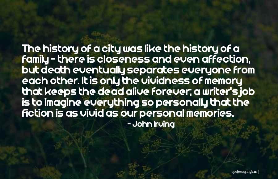 Closeness Of Family Quotes By John Irving Closeness Of Family Quotes By John Irving