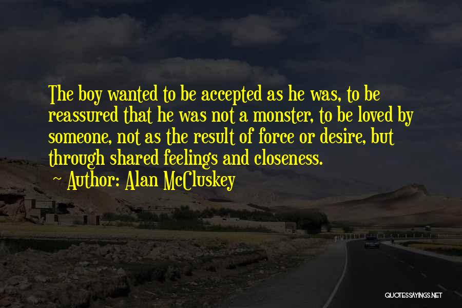 Closeness Quotes By Alan McCluskey