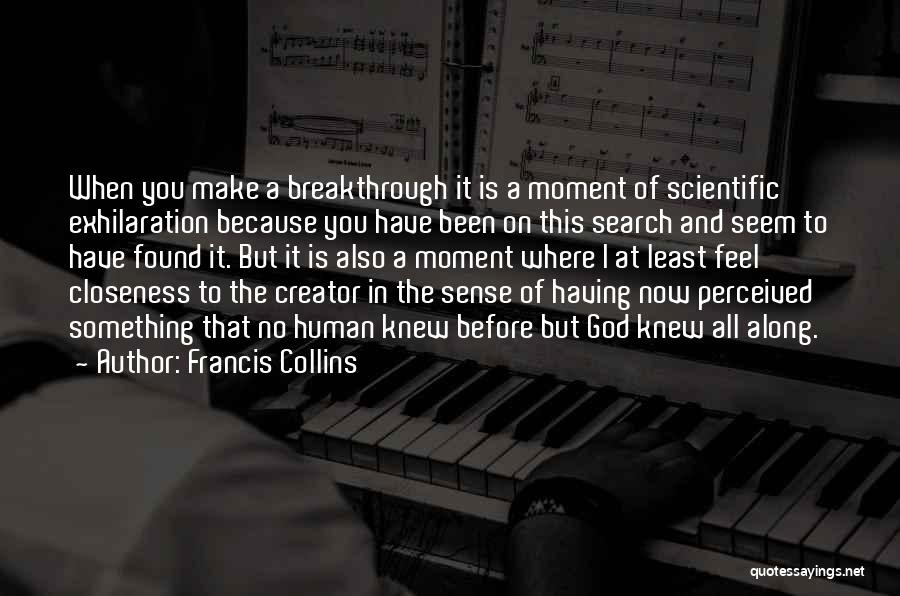 Closeness Quotes By Francis Collins