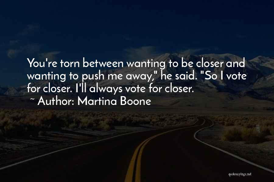 Closeness Quotes By Martina Boone