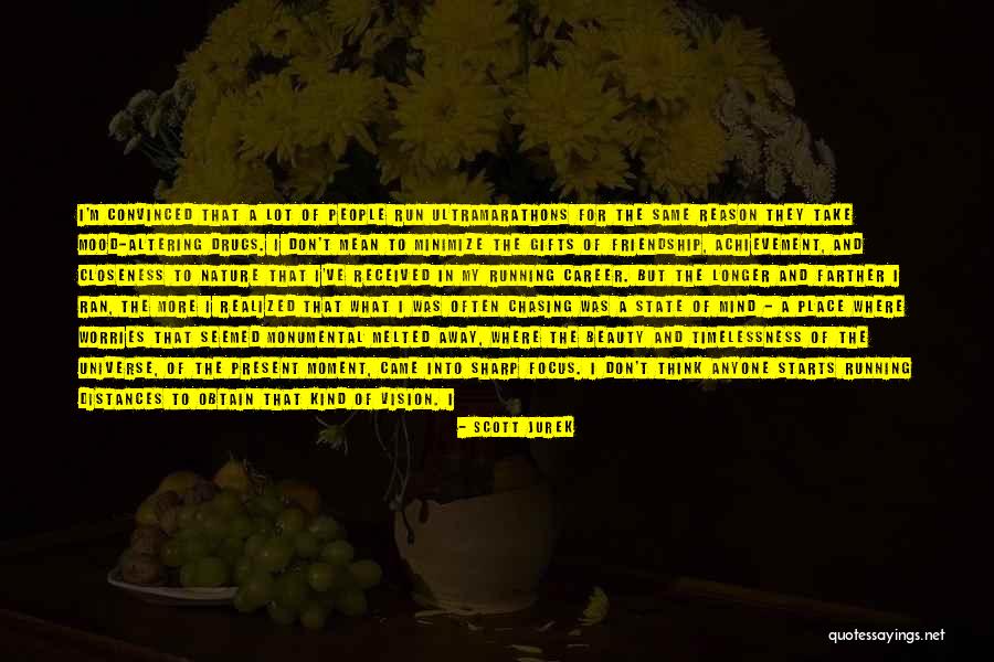 Closeness To Nature Quotes By Scott Jurek Closeness To Nature Quotes By Scott Jurek