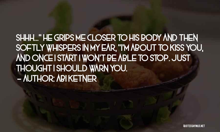 Closer Quotes By Abi Ketner