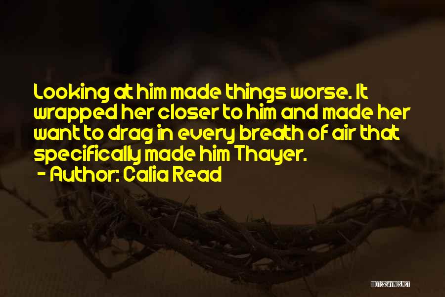 Closer Quotes By Calia Read