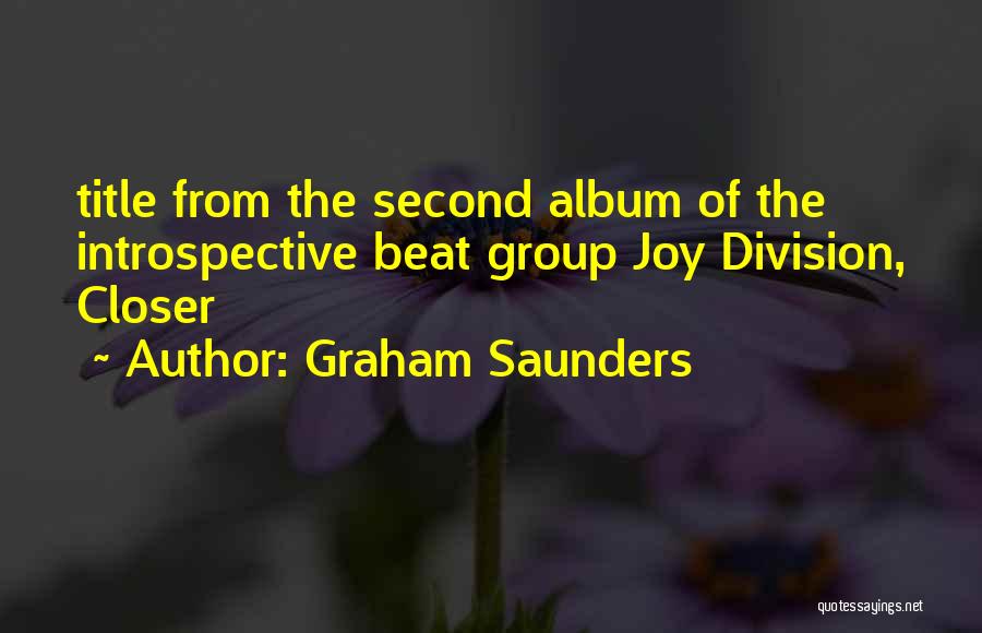 Closer Quotes By Graham Saunders