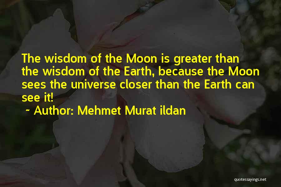 Closer Quotes By Mehmet Murat Ildan