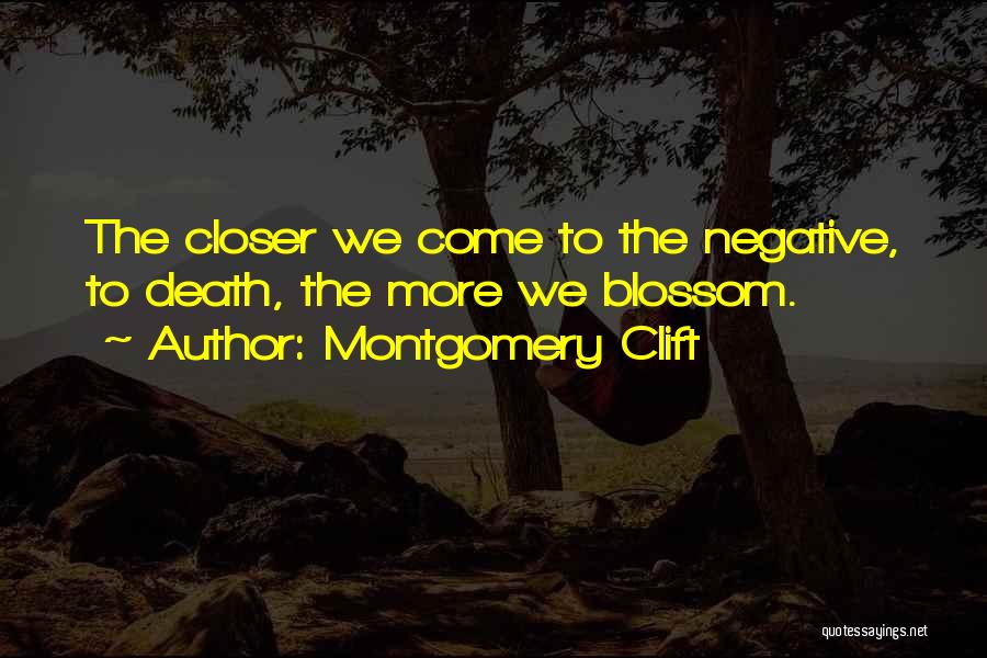 Closer To Death Quotes By Montgomery Clift