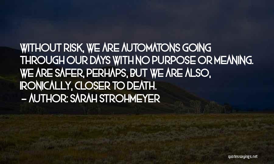 Closer To Death Quotes By Sarah Strohmeyer