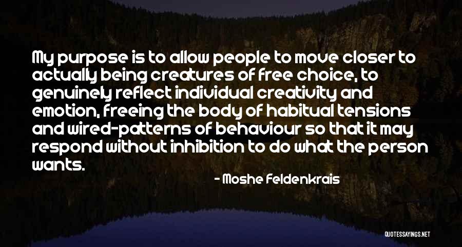 Closer To Free Quotes By Moshe Feldenkrais Closer To Free Quotes By Moshe Feldenkrais