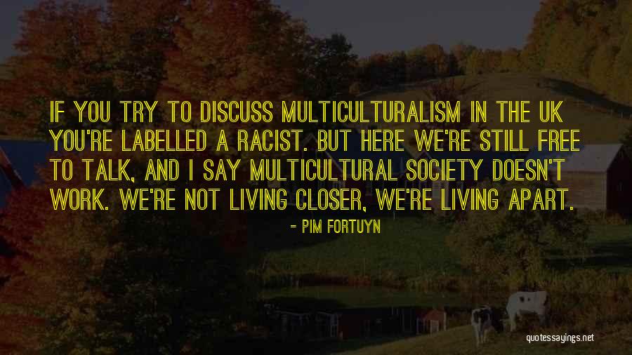 Closer To Free Quotes By Pim Fortuyn Closer To Free Quotes By Pim Fortuyn