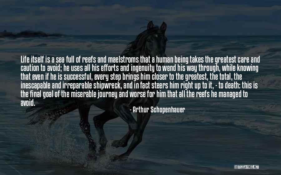 Closer To Goal Quotes By Arthur Schopenhauer Closer To Goal Quotes By Arthur Schopenhauer
