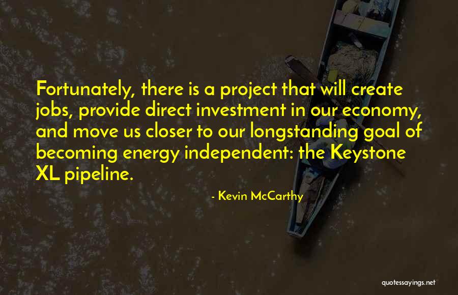 Closer To Goal Quotes By Kevin McCarthy Closer To Goal Quotes By Kevin McCarthy
