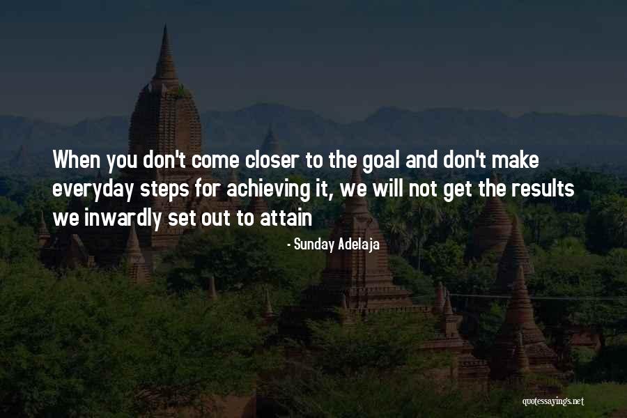 Closer To Goal Quotes By Sunday Adelaja Closer To Goal Quotes By Sunday Adelaja