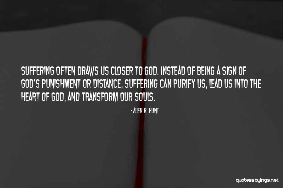 Closer To God Quotes By Allen R. Hunt Closer To God Quotes By Allen R. Hunt