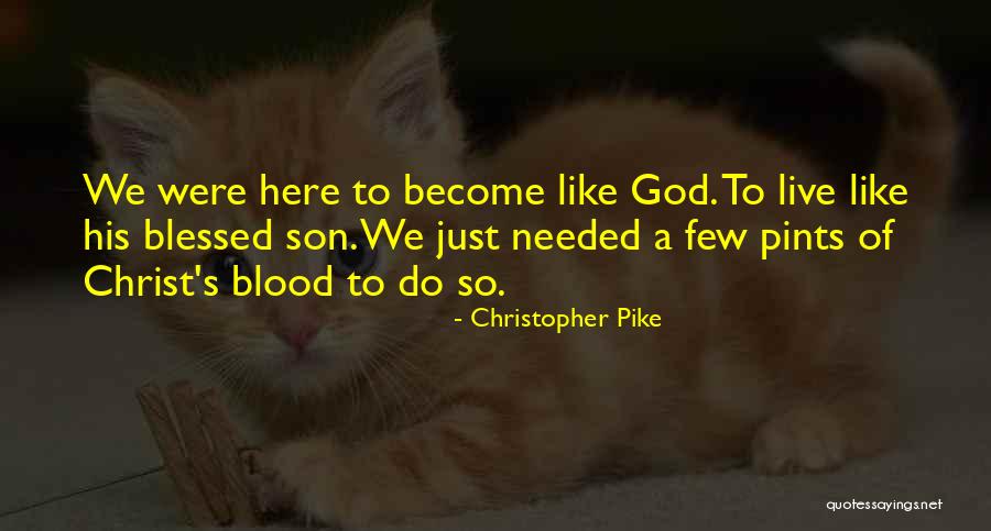 Closer To God Quotes By Christopher Pike