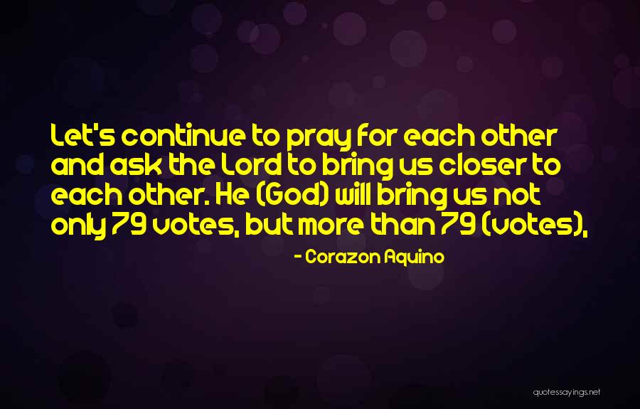 Closer To God Quotes By Corazon Aquino