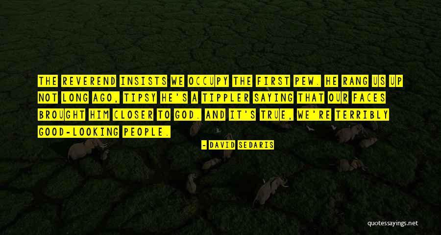 Closer To God Quotes By David Sedaris