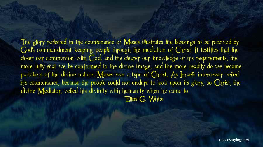 Closer To God Quotes By Ellen G. White Closer To God Quotes By Ellen G. White