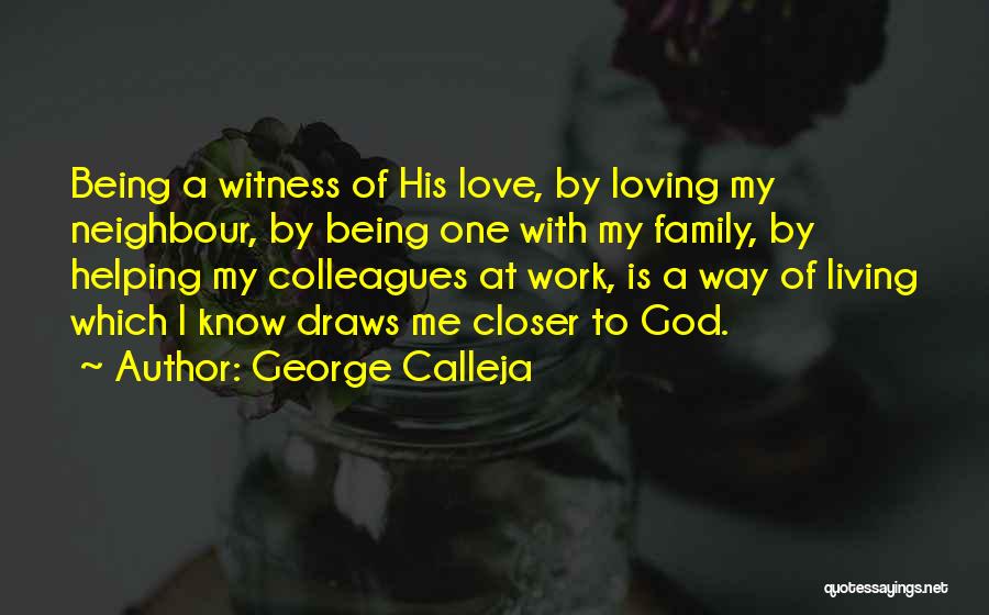 Closer To God Quotes By George Calleja