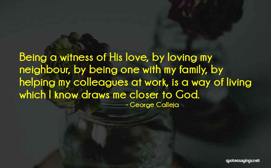 Closer To God Quotes By George Calleja