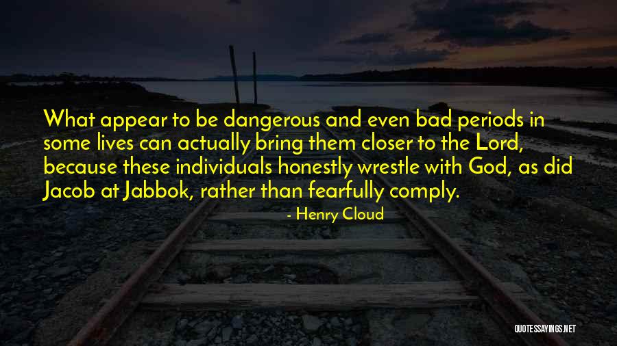 Closer To God Quotes By Henry Cloud Closer To God Quotes By Henry Cloud