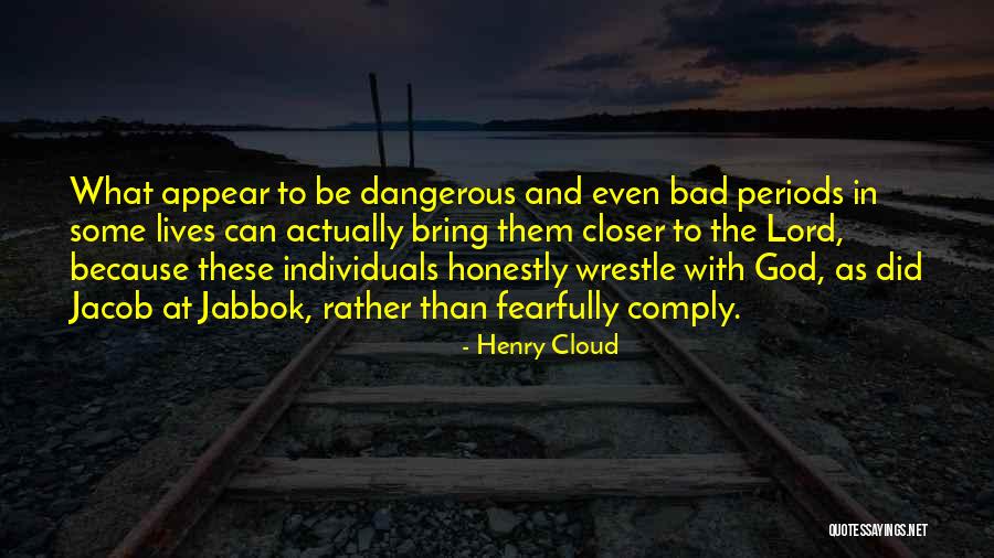 Closer To God Quotes By Henry Cloud