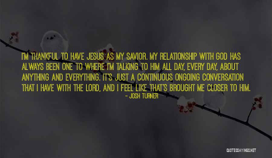 Closer To God Quotes By Josh Turner