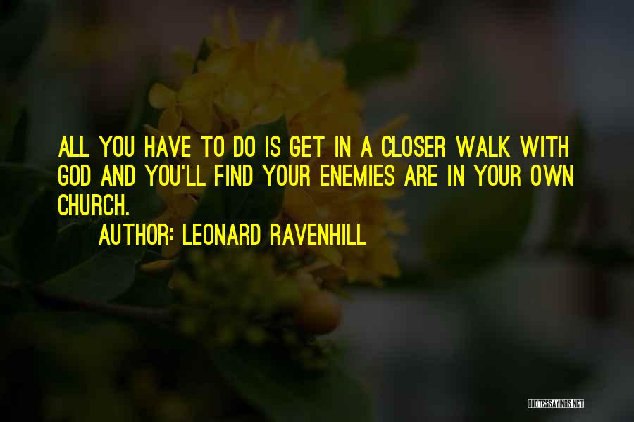 Closer To God Quotes By Leonard Ravenhill