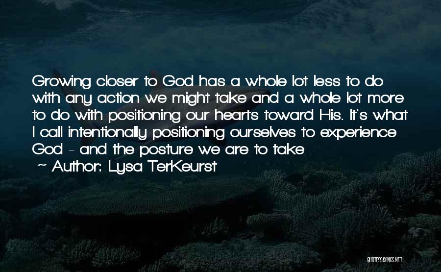 Closer To God Quotes By Lysa TerKeurst