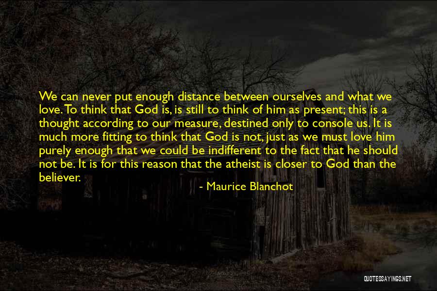 Closer To God Quotes By Maurice Blanchot