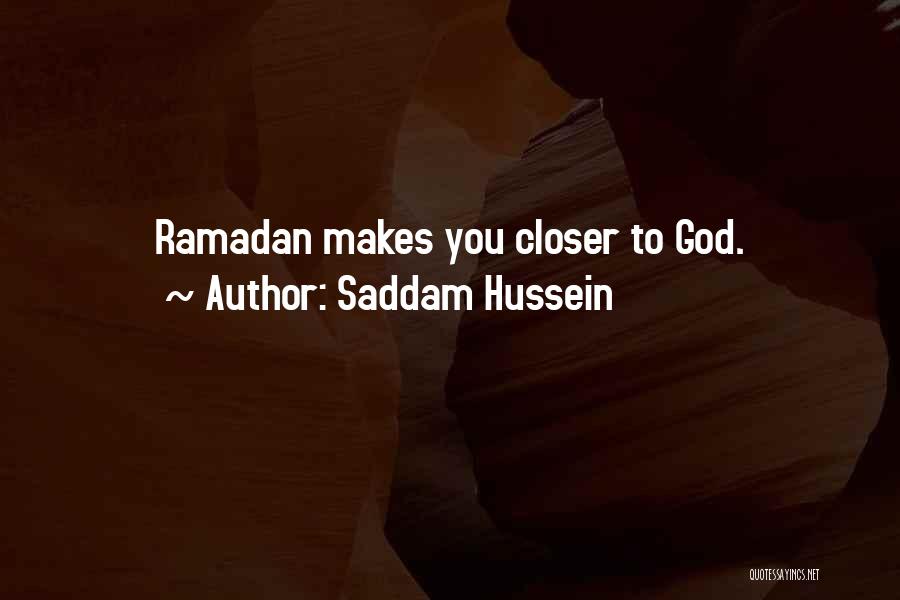 Closer To God Quotes By Saddam Hussein