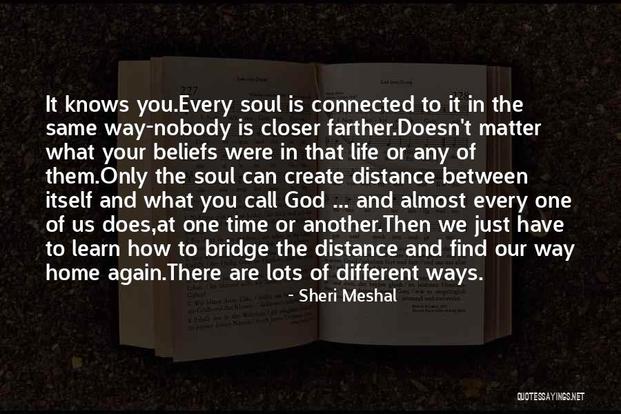 Closer To God Quotes By Sheri Meshal Closer To God Quotes By Sheri Meshal