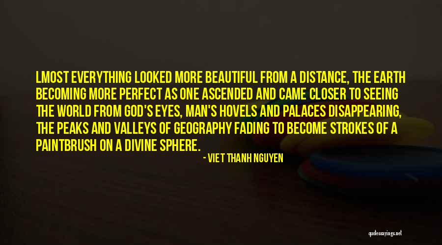 Closer To God Quotes By Viet Thanh Nguyen Closer To God Quotes By Viet Thanh Nguyen