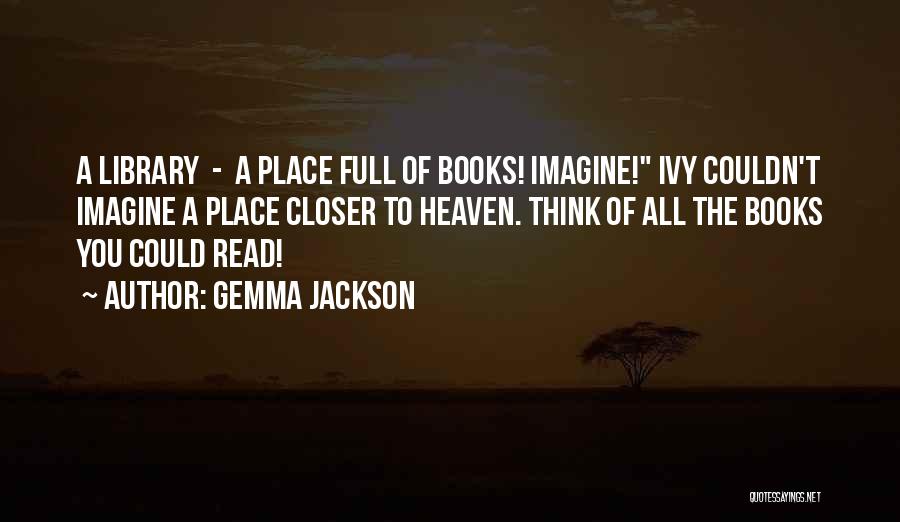 Closer To Heaven Quotes By Gemma Jackson