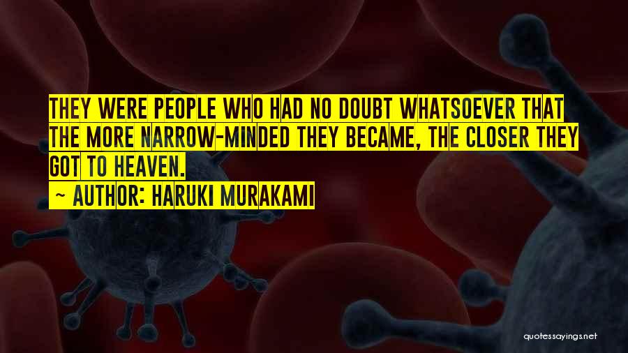 Closer To Heaven Quotes By Haruki Murakami